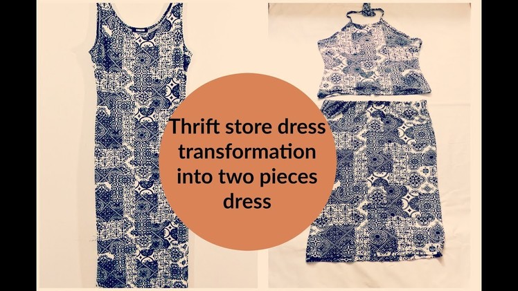 Thrift store dress transformation into two pieces dress