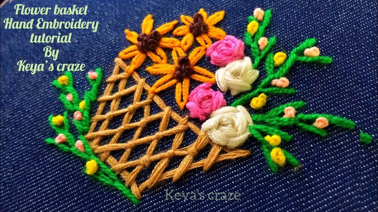 Flower basket hand embroidery tutorial for beginners | keya’s craze |2018