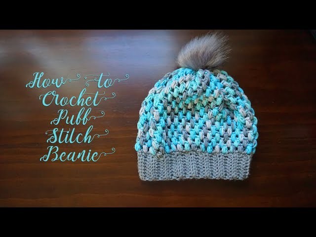 How to Crochet a Puff Stitch Beanie