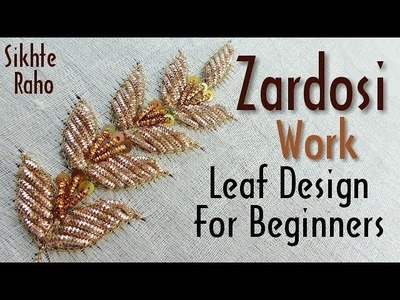 Zardosi Work: Leaf design for beginners || Sequins and bullion Wire Work || hand embroidery