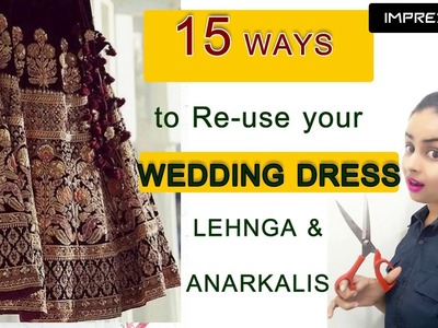 15 Ways to re-style your wedding dress| Anarkali | Lehanga| In Hindi| English Subtitles