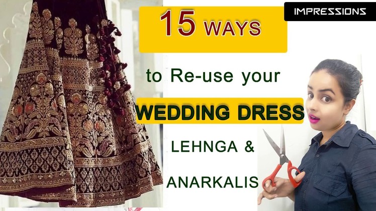 15 Ways to re-style your wedding dress| Anarkali | Lehanga| In Hindi| English Subtitles