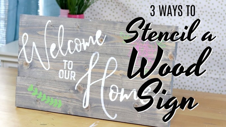 3 Ways to Stencil a Wood Sign