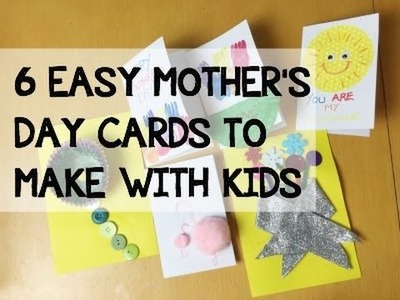 6 Easy Mother's Day Cards you can make with kids
