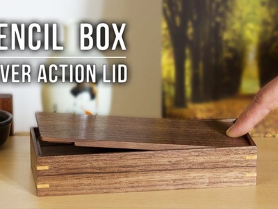 Making Pen & Pencil Boxes with Lever Action Lids
