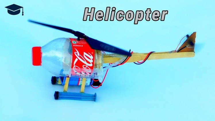 How To Make a  DIY Helicopter using plastic bottle