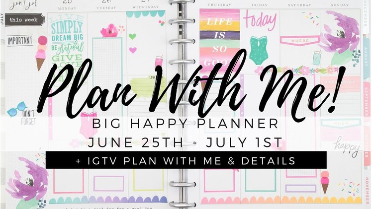 My First BIG HAPPY PLANNER® Plan With Me! | June 25-July1st + IGTV Details | At Home With Quita