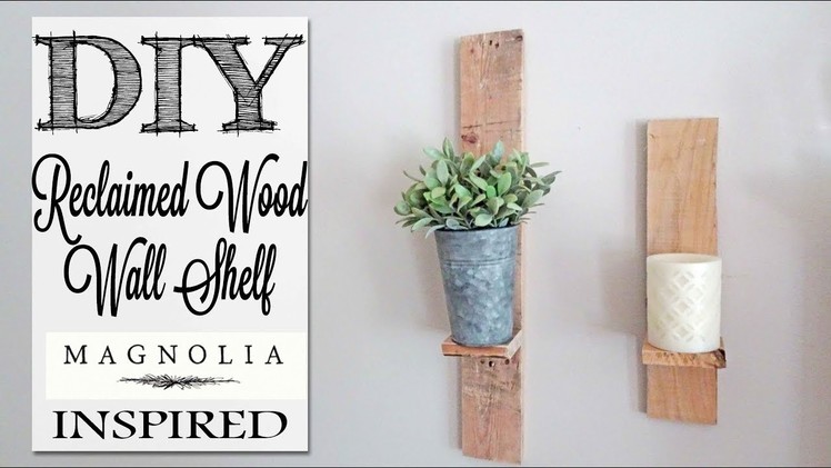 DIY Magnolia Inspired Reclaimed Wood Wall Shelf