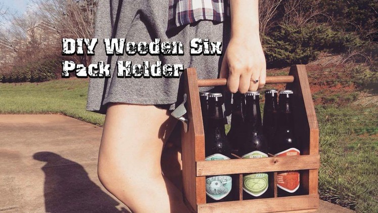 DIY Wooden Six Pack Holder (Beer Caddy)