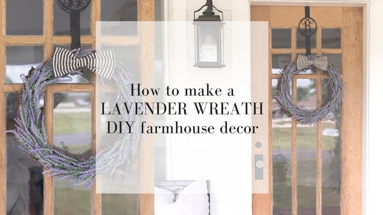 How to Make a Lavender Wreath | DIY FARMHOUSE DECOR