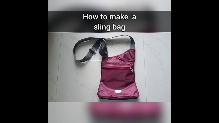 How to make a sling bag