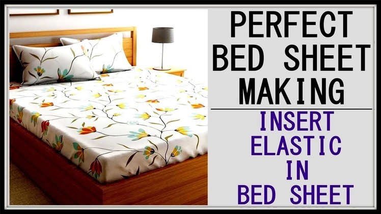 How To Make Perfect Bed-sheet | Insert Elastic In Bed-sheet | English - Tailoring With Usha