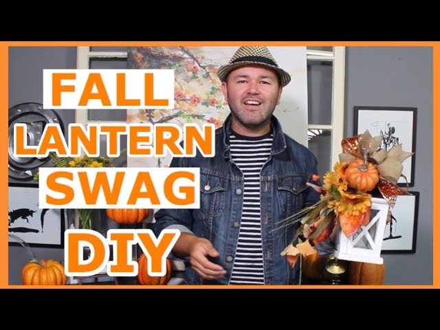 NEW DOLLAR TREE DIY 2018 ). Fall Lantern Swag Tutorial  (On A Budget)