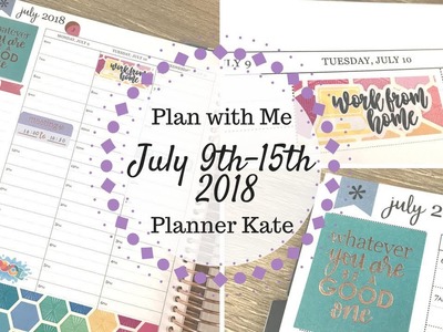 Plan with Me | July 9th - 15th 2018 | Erin Condren & Planner Kate |