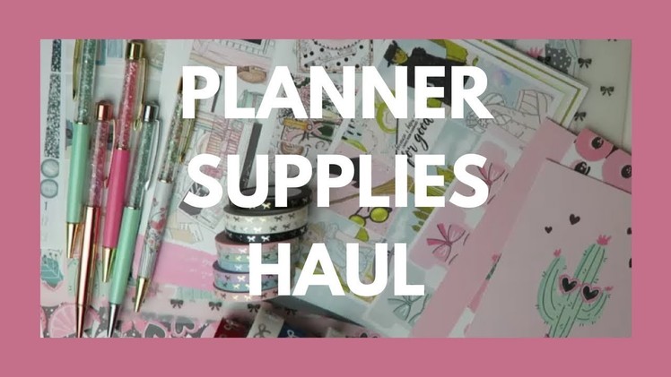 PLANNER HAUL. Stickers, Pens, Washi, & More!