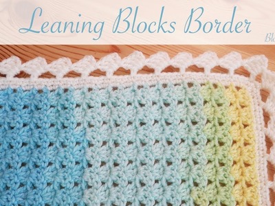 Simple Crochet Borders: Leaning Blocks