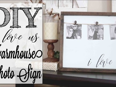 DIY Farmhouse Photo Display Framed Wood Sign | "I love us"