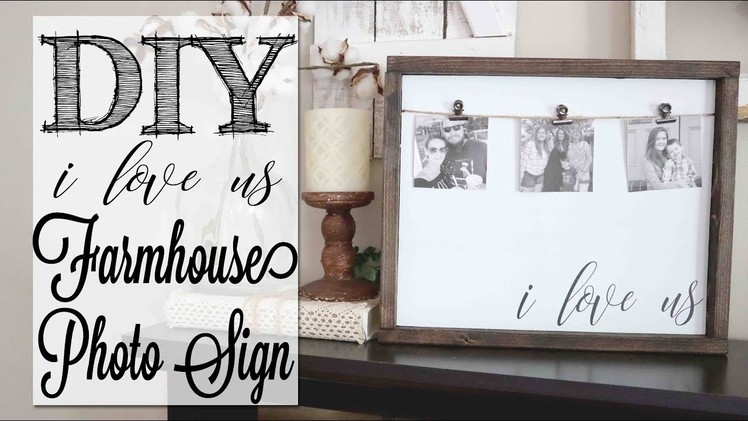 DIY Farmhouse Photo Display Framed Wood Sign | "I love us"