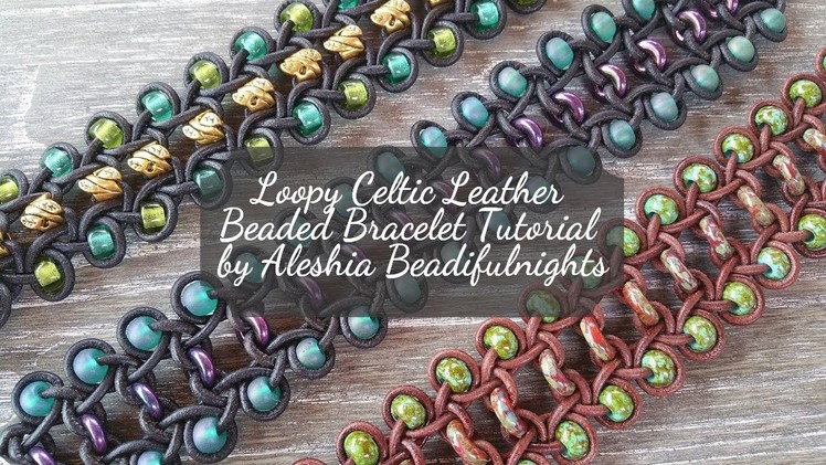 Loopy Celtic Leather Beaded Bracelet Tutorial