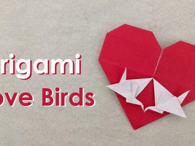 Origami Tutorial: Love Birds (Francis Ow)