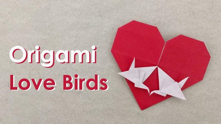 Origami Tutorial: Love Birds (Francis Ow)