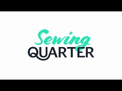 Sewing Quarter - 21st July 2018