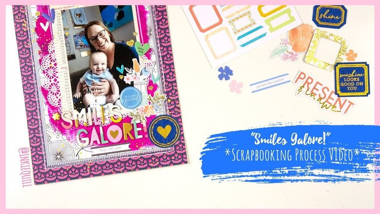 "Smiles Galore" ~ Scrapbooking Process Video + + + INKIE QUILL