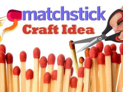 DIY Matchstick Art and Craft Ideas | Matchstick craft ideas | Matchstick Art