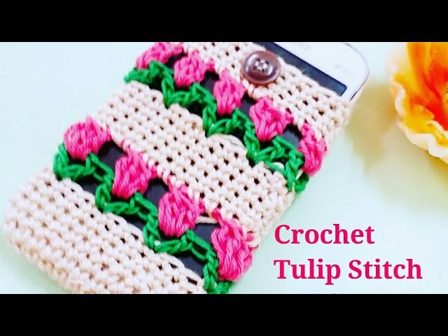 HOW TO  A CROCHET TULIP STITCH  MOBILE COVER POUCH CASE |THE CROCHET WORLD