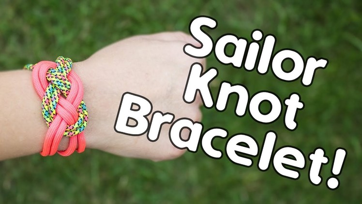 How To Make A Sailor Knot Paracord Bracelet