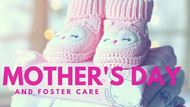 MOTHER"S DAY AND FOSTER CARE | How do you address it?