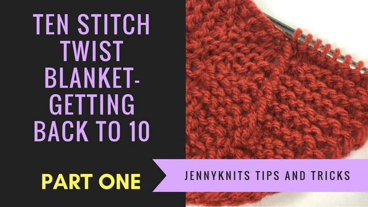 10 Stitch Twist Blanket - PART ONE Getting back to 10 stitches after beginning circle.