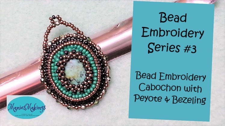 Bead Embroidery Series - #3 Beaded Cabochon Pendant