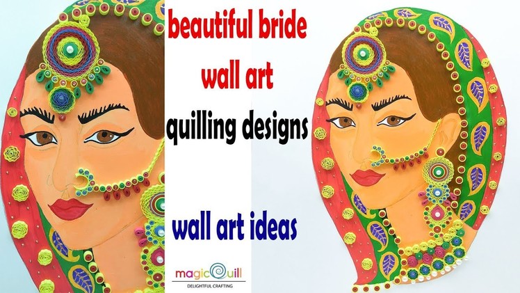 Beautiful bride wall art | wall art ideas | quilling designs | home decor | Magic Quill