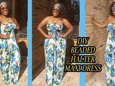 DIY MAXI HALTER DRESS WITH BEADED STRAPS | HOW TO SEW A MAXI DRESS EASY