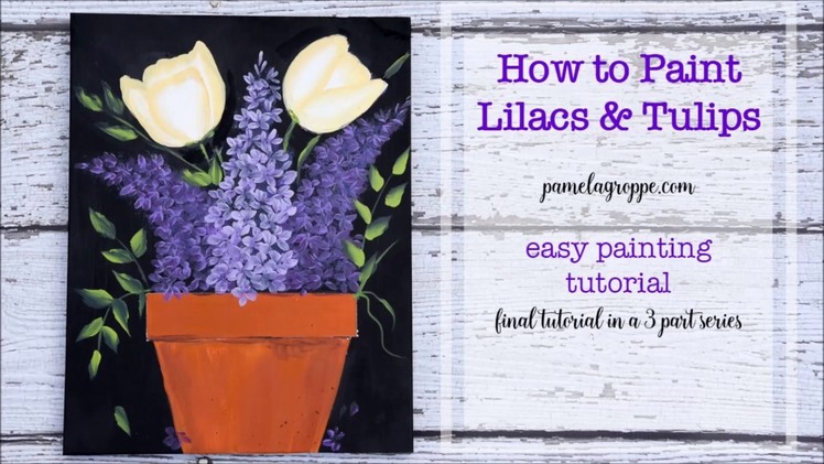 Easy How to Paint Lilacs and Tulips