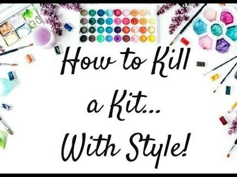 How to Kill a Kit. with Style!. Homemade Scrapbook Kit Share June
