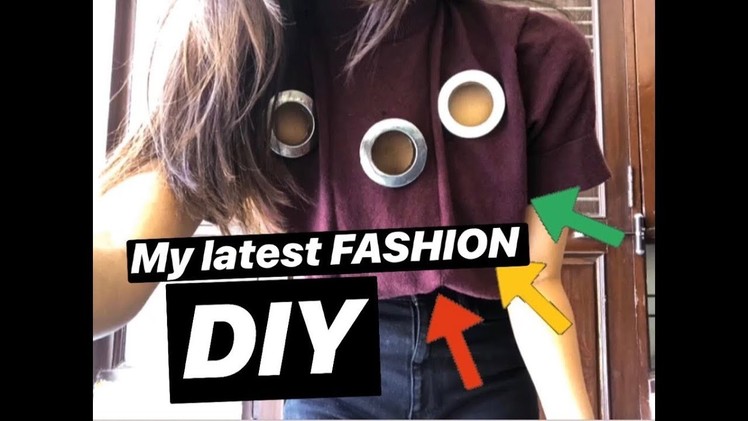 HOW TO MAKE YOUR CLOTHING LOOK SUPER CHIC?? DIY FASHION TOP YOU NEED IN YOUR LIFE!!!!