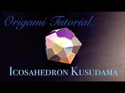 Origami Tutorial: Icosahedron Kusudama (Tomoko Fuse)｜折纸教程：折完后涂鸦？！愚人节特辑：正二十面体花球（布施知子）