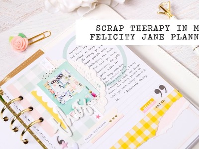 Scrap therapy in my felicity jane planner