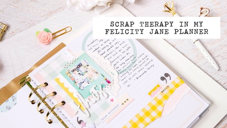 Scrap therapy in my felicity jane planner