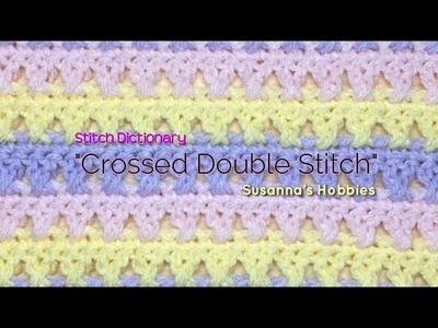 かぎ針編み日本語&English【Crochet Dictionary】初心者クロスダブルスティッチ Crossed Double Stitch tutorial スザンナのホビー