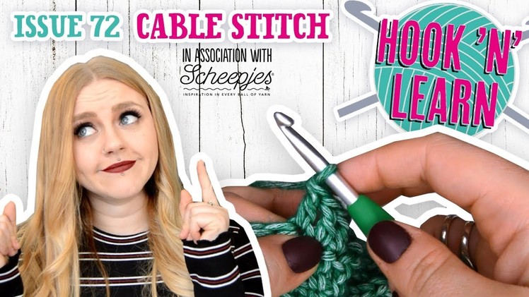 Cable Stitch Tutorial - Hook 'n' Learn - Issue 72 - Simply Crochet Magazine