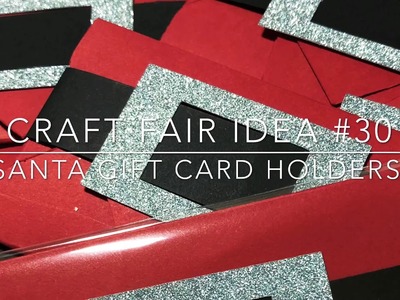 Craft Fair Series 2018-Santa Gift Card Holders!