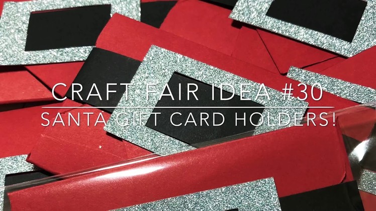 Craft Fair Series 2018-Santa Gift Card Holders!