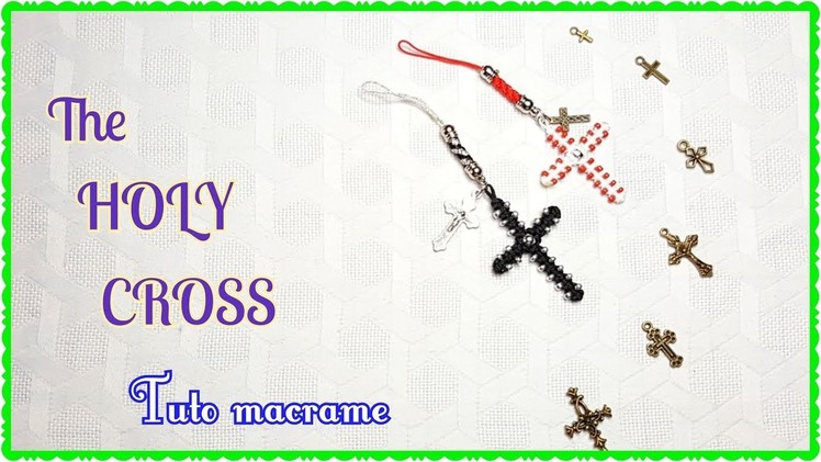DIY★Easy tuto macrame★The HOLY CROSS 1 pendant.keychain★Pendentif.porte-clés Sainte CROIX en macramé