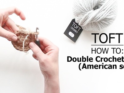 How To: Double Crochet (dc) (American sc) | TOFT Crochet Lesson