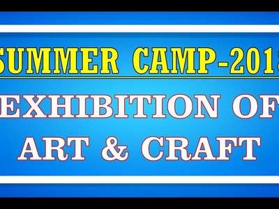 Summer Camp | 2018 | Exhibition | Art & Craft | BMDI – Lucknow