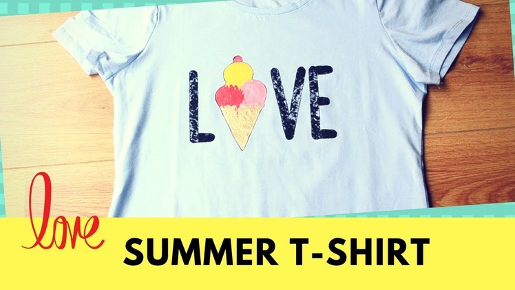 DIY LOVE SUMMER T-SHIRT I T-shirt painting at home I Convert PLAIN into AWESOME EP 2