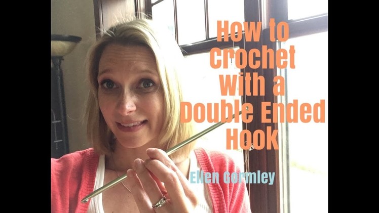 How to Crochet with a Double Ended Hook